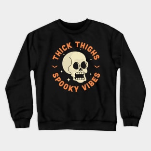 Thick Thighs Spooky Vibes Funny Halloween Skull Crewneck Sweatshirt